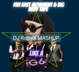 Far East Movement & Big Baby Tape vs PSPROJECT & DJOSA - Like A G6 (DJ RobyX Radio Edit)