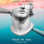 JEROME LA SOURIS - Touch My Soul (Balearic Mix)
