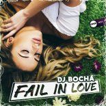 DJ Bocha - Fail In Love (Original Mix)