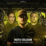 Vasto & Collusion - Murder On The Dancefloor