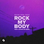 R3hab feat. INNA & SASH! - Rock My Body (W&W & R3hab VIP Remix)