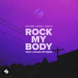 R3hab feat INNA & SASH! - Rock My Body (W&W & R3hab Extended VIP Remix)