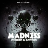 Rvnger & Sawper - MADNESS (Extended Mix)