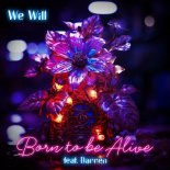 We Will feat. Darren - Born to Be Alive (Extended)