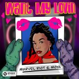 Marvel Riot & MOYA - Want My Lovin' (Extended Mix)