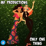 MF Productions - Only One Thing (Original Mix)
