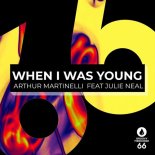 Arthur Martinelli, Julie Neal - When I Was Young (Extended Mix)