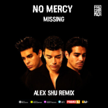 No Mercy - Missing (Alex Shu Remix) (Extended)