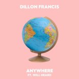 Dillon Francis feat. Will Heard - Anywhere (Extended Mix)