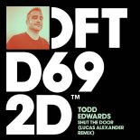Todd Edwards - Shut The Door (Lucas Alexander Extended Remix)