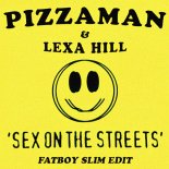 Pizzaman & Lexa Hill - Sex On The Streets (Fatboy Slim Edit)