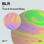 BLR - Turn It Around Baby (Extended Mix)
