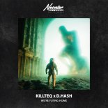 Killteq x D.Hash - We Are Flying Home