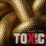 Renée × Bazz - Toxic (Original Mix)