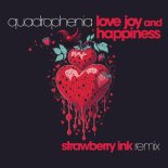 Quadrophenia - Love Joy And Happiness (Strawberry Ink Remix)