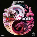 Looperfunk - Flyin Roll (Original Mix)