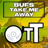BUFS - Take Me Away (Original Mix)