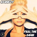 Kennedy - Feel The Same (Original Mix)
