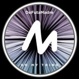 DeFutaMadre - Do My Thing (Extended Mix)