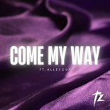 Twstd Zoo Feat. Alleycvt - Come My Way