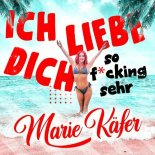 Marie Käfer - Ich liebe dich (So fucking sehr)