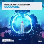 Rene Ablaze & Natalie Gioia - Good Girl (Original Mix)