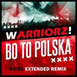 Warriorz! - Bo to Polska (Kriss Extended Remix)
