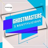 GhostMasters - 2 Boottylicious (Extended Mix)