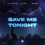 Kilian K, BASTL & IM!SC - Save Me Tonight (Extended Mix)