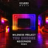 Wildness Project - You Choose (Noizephere Remix) (Extended)