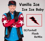 Vanilla ICE - Ice Ice Baby (DJ Pavloff Flash Remix)