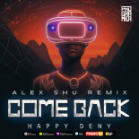 Happy Deny - Come Back (Alex Shu Extended Remix)
