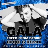Gala - Freed From Desire (Eddie G Remix)