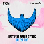 LIZOT feat. Emelie Cyréus - On The Top (Extended Mix)