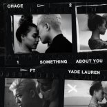 Chace feat. Yade Lauren - Something About You