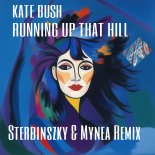 Kate Bush - Running Up That Hill (Sterbinszky & Mynea Remix)