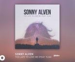 Sonny Alven feat. Ylva - Too Late To Love Me