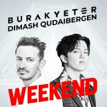 Burak Yeter feat. Dimash Qudaibergen - Weekend