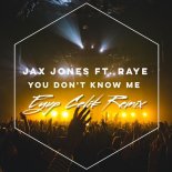 Jax Jones feat. Raye - You Don't Know Me (Eyup Celik Remix)
