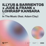 Illyus & Barrientos, Jude & Frank, Lohrasp Kansara feat. Adam Clay - In The Music (Extended Mix)