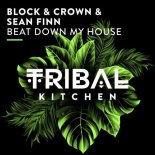 Sean Finn, Block & Crown - Beat Down My House (Extended Mix)