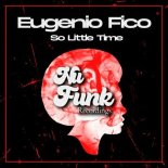 Eugenio Fico - So Little Time (Original Mix)