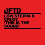 Low Steppa, Crusy - This Is The Sound (Extended Mix)