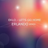 Eklo - Let's Go Home (Erlando Remix)