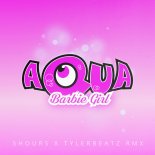 AQUA - Barbie Girl (5Hours & Tylerbeatz Remix)