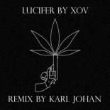 XOV - Lucifer (Bootleg by Karl Johan)