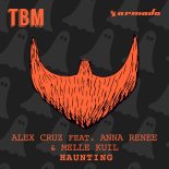Alex Cruz ft. Anna Renee & Melle Kuil - Haunting