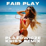Fair Play - Plażowicze (Kriss Remix)