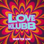 Love Klubb - Ready For Love (Extended Mix)