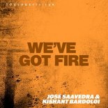 Nishant Bardoloi & Jose Saavedra - We've Got Fire (Original Mix)